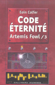 Artemis Fowl Tome 3 : Code Eternité - Colfer Eoin ; Ménard Jean-François