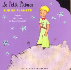 Le Petit Prince sur sa planète - Saint-Exupéry Antoine de