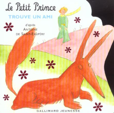 Le Petit Prince trouve un ami - Saint-Exupéry Antoine de
