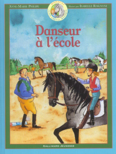 Danseur Petit cheval magique Tome 4 : Danseur à l'école - Philipe Anne-Marie ; Rognoni Isabelle