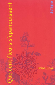 Que cent fleurs s'épanouissent - Feng Jicai ; Mirbeck Marie-France ; Nodot Antoinet