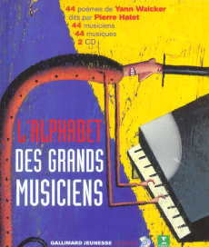 L'alphabet des grands musiciens. Avec 2 CD audio - Walcker Yann ; Hatet Pierre