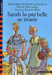 L'histoire de Sarah la pas belle Tome 2 : Sarah la pas belle se marie - MacLachlan Patricia ; Blake Quentin ; Krief Anne