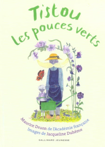 Tistou les pouces verts - Druon Maurice ; Duhême Jacqueline