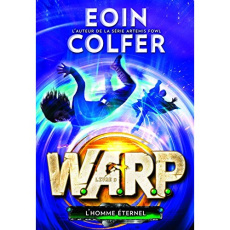 WARP Tome 3 : L'homme éternel - Colfer Eoin ; Esch Jean
