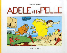 Adèle et la pelle - Ponti Claude