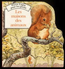 Pierre Lapin pour les petits N° 1 : Les maisons des animaux - Potter Beatrix