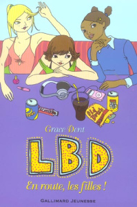 LBD Tome 2 : En route, les filles ! - Dent Grace ; Gibert Catherine