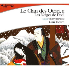 Le Clan des Otori Tome 2 : Les neiges de l'exil. 3 CD audio - Hearn Lian ; Giraudon Philippe ; Hancisse Thierry