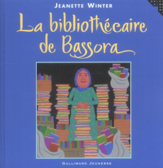La bibliothécaire de Bassora. Une histoire vraie - Winter Jeanette ; Krief Anne