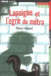Lapoigne et l'ogre du métro - Jonquet Thierry ; Surcouf Erwann