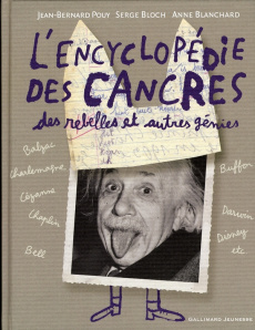 L'encyclopédie des cancres. Des rebelles et autres génies - Pouy Jean-Bernard ; Bloch Serge ; Blanchard Anne