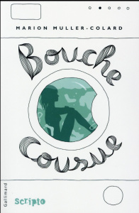 Bouche cousue - Muller-Colard Marion