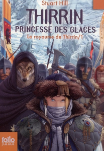 Le royaume de Thirrin Tome 1 : Thirrin, princesse des Glaces - Hill Stuart ; Morgaut Philippe