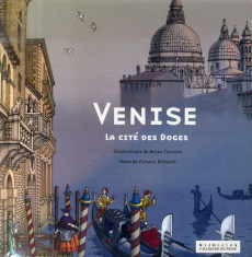Venise. La cité des Doges - Bettaïeb Viviane ; Fourure Bruno
