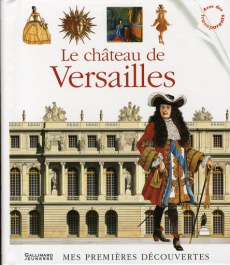 Le château de Versailles - Le Normand Bruno ; Heinrich Christian