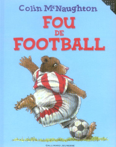 Fou de football - McNaughton Colin ; Lacombe Jean-Paul
