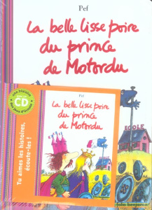 La belle lisse poire du prince de Motordu. Avec 1 CD audio - PEF