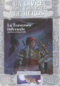 Loup Solitaire Tome 2 : La Traversée infernale - Dever Joe ; Chalk Gary ; Fabien Camille