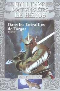 Loup Solitaire Tome 10 : Dans les entrailles de Torgar - Dever Joe ; Williams Brian ; Grenier Nicolas