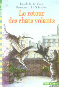 Le retour des chats volants - Le Guin Ursula K. ; Schindler Steven D. ; Formente