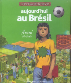 Aujourd'hui au Brésil - Alphen Pauline ; Ronzon Antoine ; Favreau Luc ; We