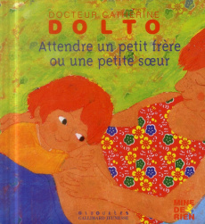Attendre un petit frère ou une petite soeur - Dolto-Tolitch Catherine ; Faure-Poirée Colline ; M