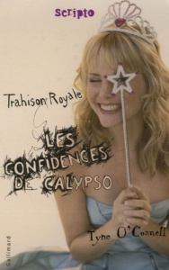 Les confidences de Calypso Tome 2 : Trahison royale - O'Connell Tyne ; Lopez Julie