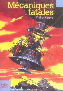 Mortal Engines Tome 1 : Mécaniques fatales - Reeve Philip ; Rigoureau Luc