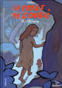 La forêt de l'oubli Tome 3 : La fille sauvage - NADJA