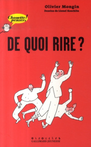 De quoi rire ? - Mongin Olivier ; Koechlin Lionel