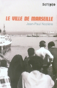La ville de Marseille - Nozière Jean-Paul