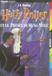 Harry Potter Tome 6 : Harry Potter et le Prince de Sang-Mêlé - Rowling J.K. ; Ménard Jean-François