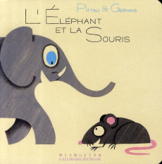 L'Eléphant et la Souris - Pittau Francesco ; Gervais Bernadette