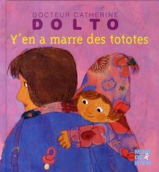 Y'en a marre des tototes - Dolto-Tolitch Catherine ; Faure-Poirée Colline ; M