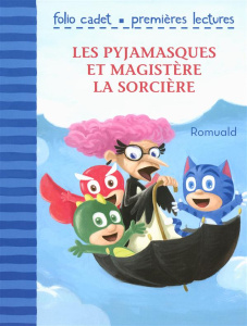 Les Pyjamasques : Les Pyjamasques et Magistère la sorcière - ROMUALD