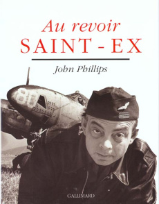Au revoir Saint-Ex - Phillips John