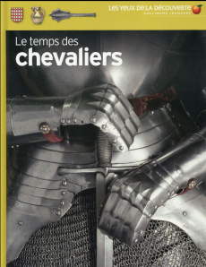 Le temps des chevaliers - Gravett Christopher ; Dann Geoff ; Alglave Stéphan
