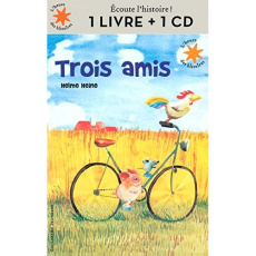 Trois amis. Avec 1 CD audio - Heine Helme ; Maquet Yves-Marie