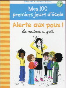 Mes 100 premiers jours d'école Tome 2 : Alerte aux poux ! La maîtresse se gratte - Bréchet Mathilde ; Laprun Amandine