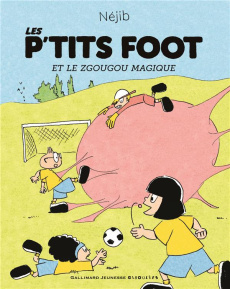 Les P'tits Foot et le Zgougou magique - NEJIB