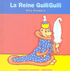 La Reine GuiliGuili - Sanders Alex