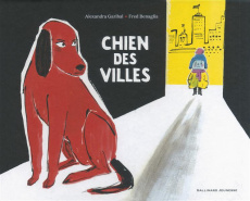 Chien des villes - Garibal Alexandra ; Bénaglia Frédéric