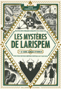 Les mystères de Larispem Tome 1 : Le sang jamais n'oublie - Pierrat-Pajot Lucie ; Mary Donatien