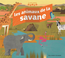 Les animaux de la savane - Lepetit Emmanuelle ; Orzel Marta