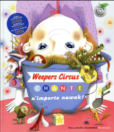 Weepers Circus chante n'importe nawak ! Avec 1 CD audio - Perrin Clotilde ; Sylvestre Anne ; Gotainer Richar