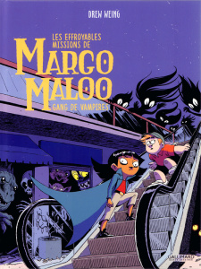 Les Effroyables Missions de Margo Maloo Tome 2 : Gang de vampires - Weing Drew ; Marchand Alice