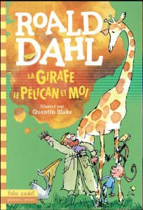 La girafe, le pélican et moi - Dahl Roald ; Blake Quentin ; Saint-Dizier Marie ;
