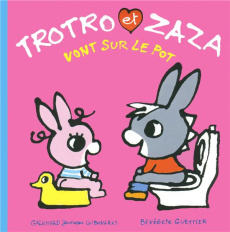 Trotro et Zaza : Trotro et Zaza vont sur le pot - Guettier Bénédicte