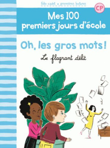 Mes 100 premiers jours d'école Tome 5 : Oh, les gros mots ! Le flagrant délit - Bréchet Mathilde ; Laprun Amandine